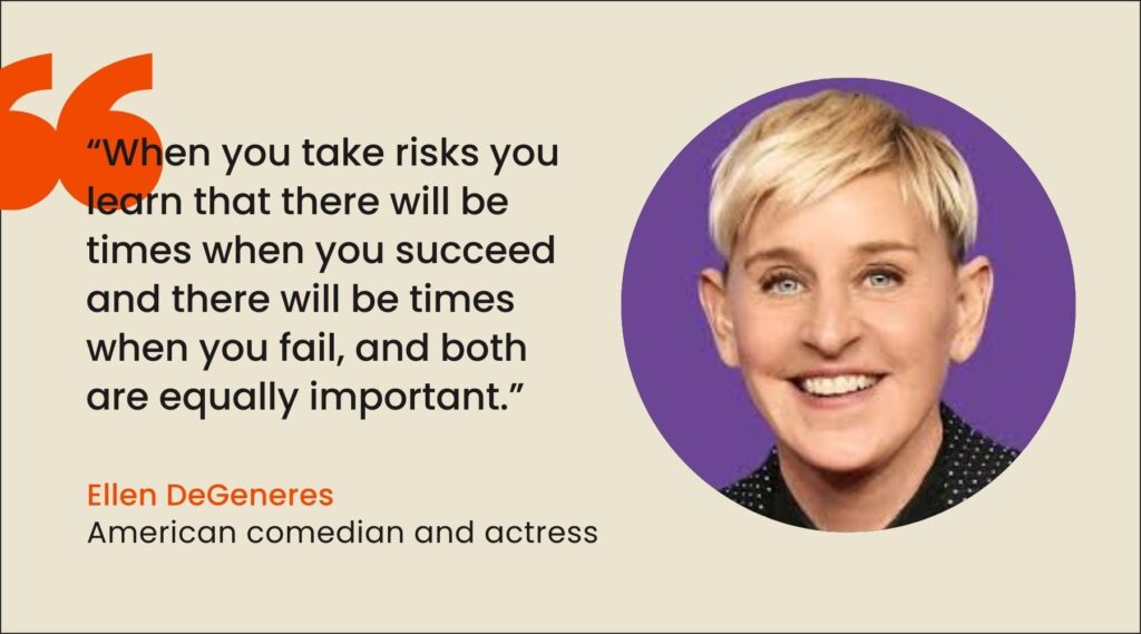 Ellen DeGeneres quote, risk quote, success quote, Reasons for Unsuccessful Life,