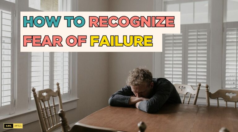 Recognize Fear of Failure, How to Recognize Your Fear of Failure, recognize fear of failure, tips to recognize fear of failure, do you have fear of failure,