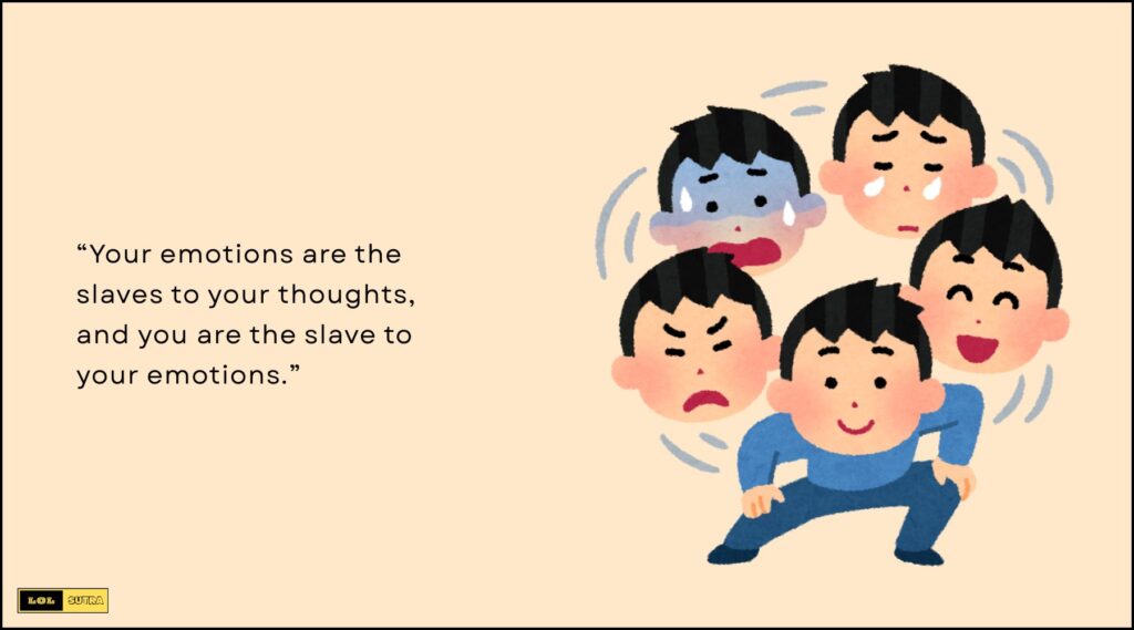 26 Powerful Tips to Reach Success, emotions quote, slave of emotion quote.