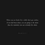 loneliness life truth, learning to live alone, solitude strength, being alone mindset, self growth in loneliness, life reality quotes, emotional strength alone, independence mindset, peace in solitude, alone but strong, inner strength quotes,