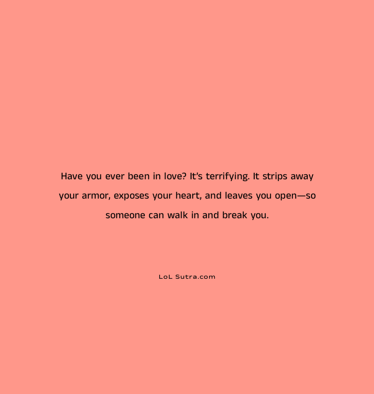 love vulnerability quotes, fear of falling in love quote, emotional pain in love, heartbreak reality quote, love hurts truth quote, deep relationship pain quote,