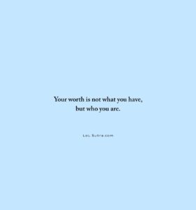 self worth quote, life philosophy quote, hinglish motivational quote, inner value quote, personality over possessions, value of character, who you are matters, deep life quote, meaningful life lines,