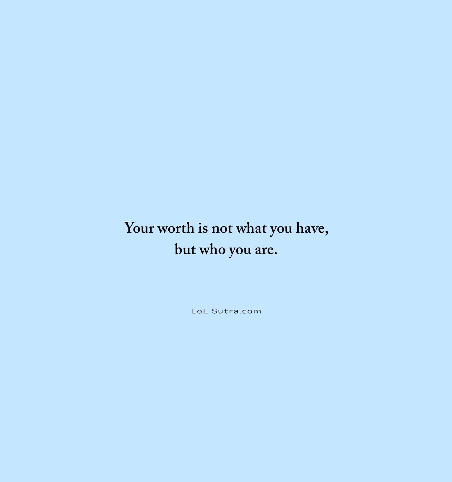self worth quote, life philosophy quote, hinglish motivational quote, inner value quote, personality over possessions, value of character, who you are matters, deep life quote, meaningful life lines,
