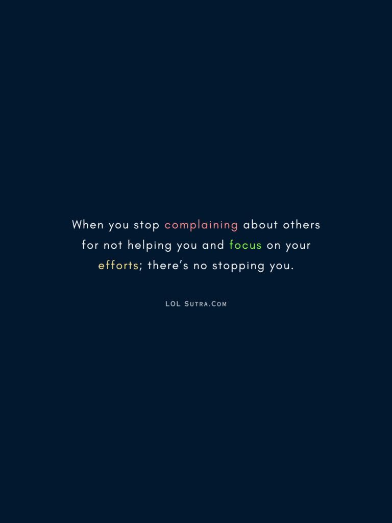self improvement quotes, stop complaining quotes, focus on yourself quotes, self growth mindset, personal growth quotes, motivational quotes success, hard work motivation, self discipline quotes, take responsibility quotes, success mindset quotes, positive thinking quotes, focus and success quotes, no excuses mindset, growth attitude quotes, self effort quotes, success through effort,