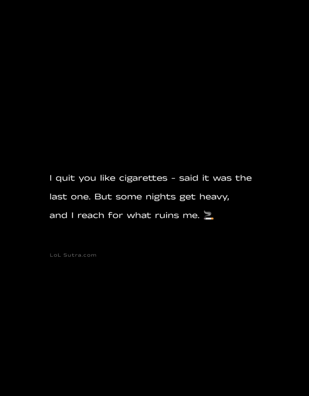 toxic love quotes, addiction love quotes, self destructive love, heartbreak relapse quotes, emotional dependency quotes,